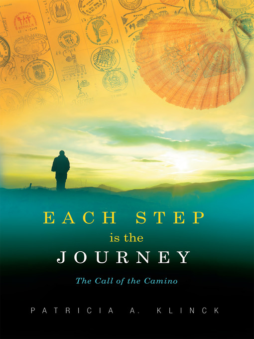 Title details for Each Step is the Journey by Patricia A. Klinck - Available